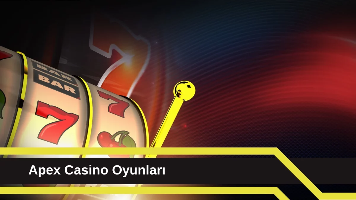 Apex Casino Oyunları