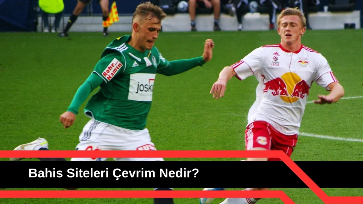 Bahis Siteleri Çevrim Nedir